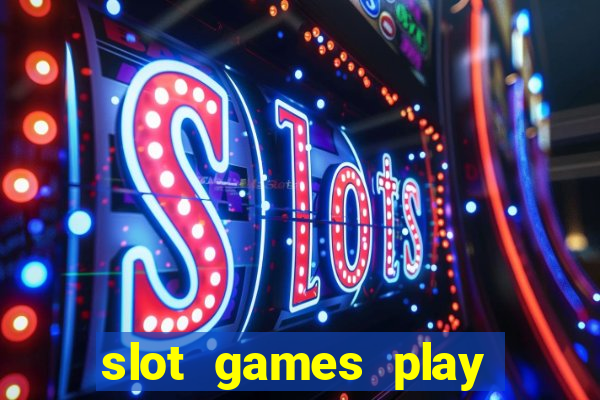 slot games play for free