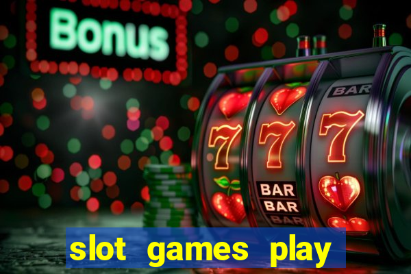 slot games play for free