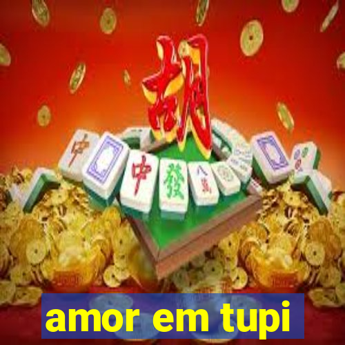 amor em tupi