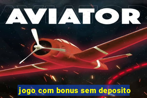 jogo com bonus sem deposito