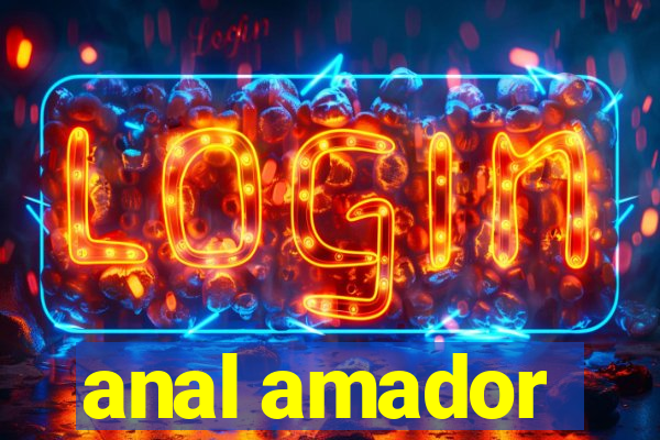 anal amador