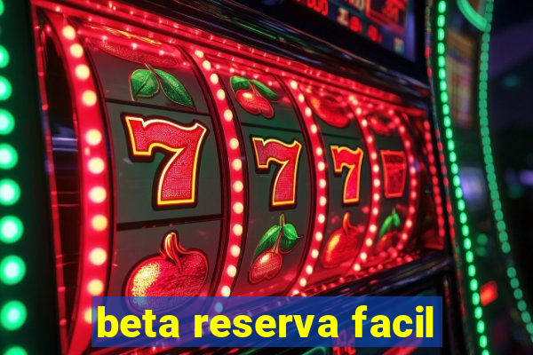 beta reserva facil