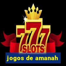 jogos de amanah