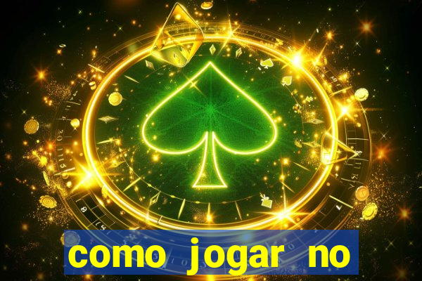 como jogar no tigrinho pela primeira vez