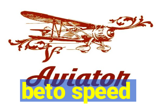 beto speed