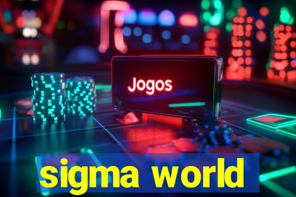 sigma world