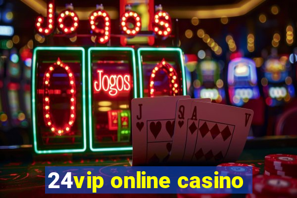 24vip online casino