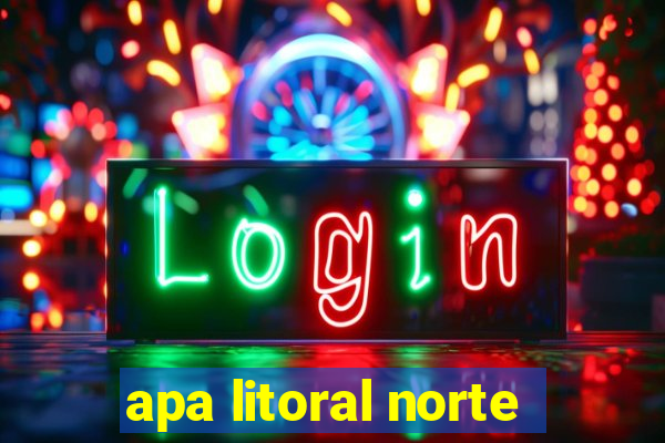 apa litoral norte