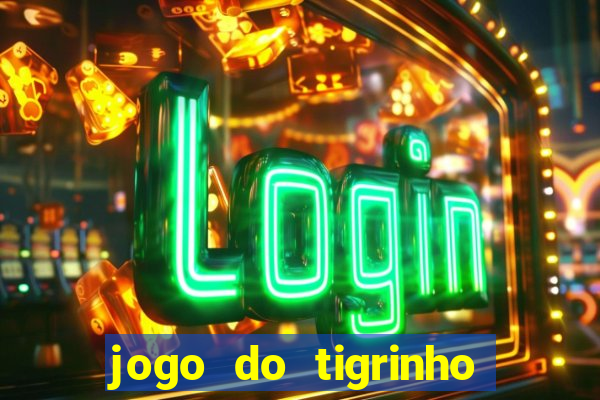 jogo do tigrinho realmente ganha dinheiro