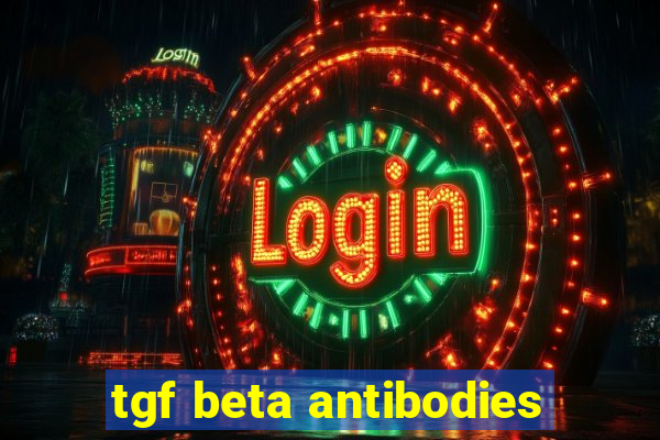 tgf beta antibodies