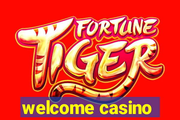 welcome casino