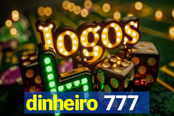 dinheiro 777