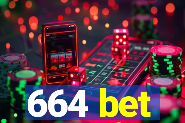 664 bet