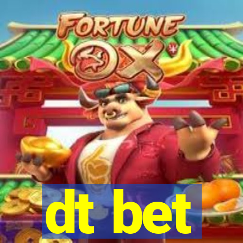 dt bet