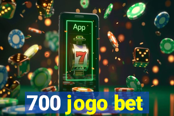 700 jogo bet