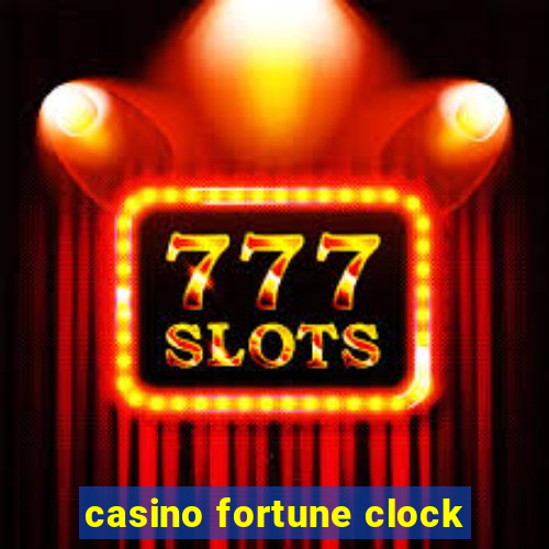 casino fortune clock