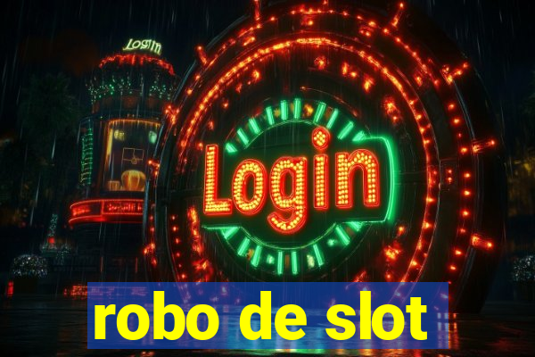 robo de slot