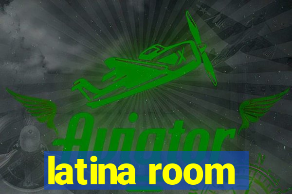 latina room