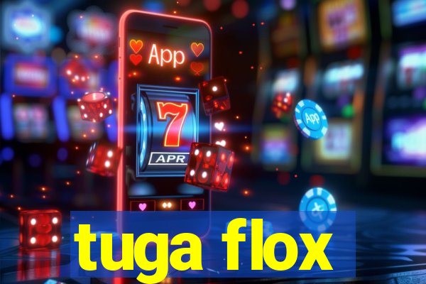 tuga flox