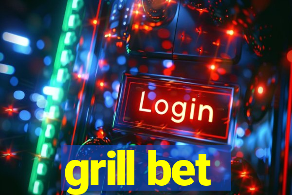 grill bet