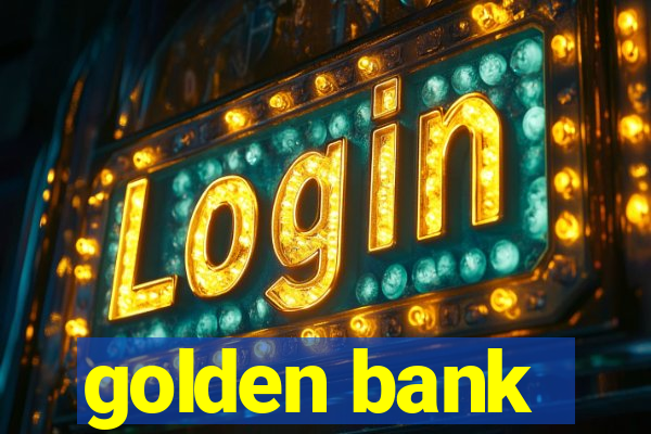 golden bank