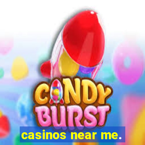 casinos near me.