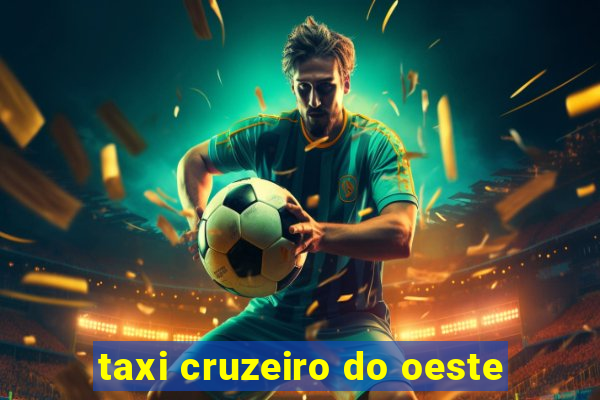 taxi cruzeiro do oeste