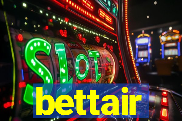 bettair