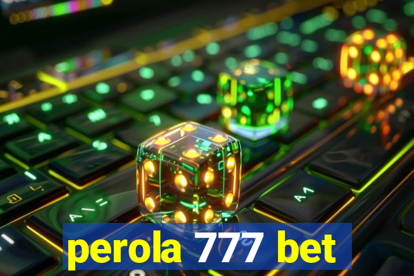 perola 777 bet