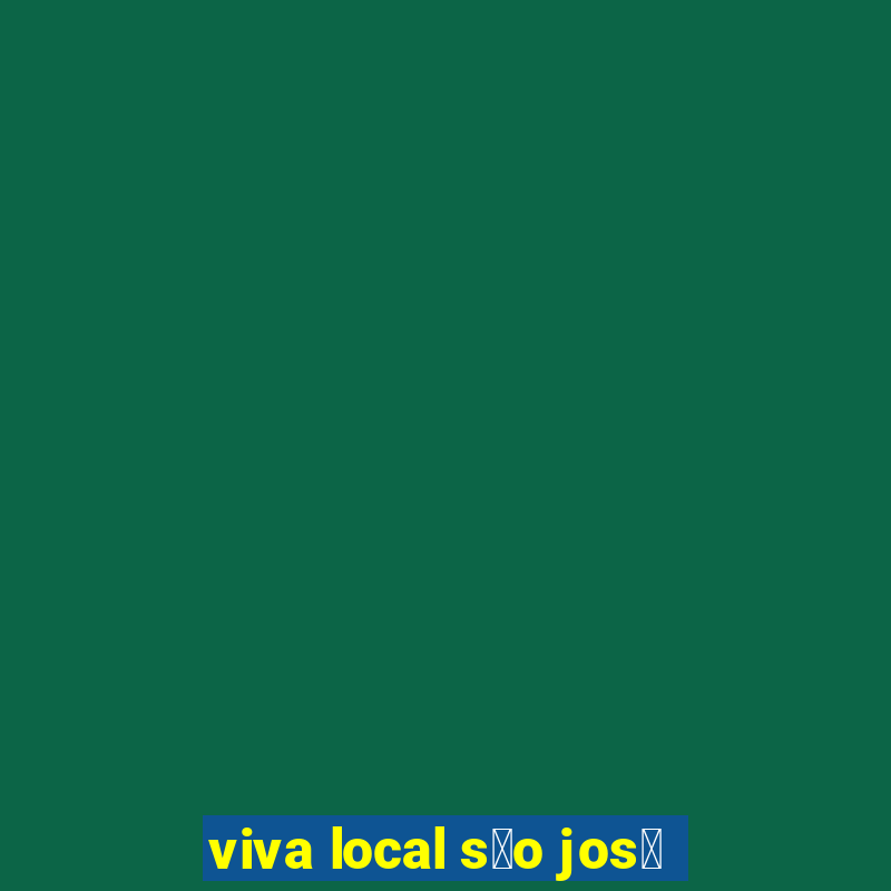 viva local s茫o jos茅