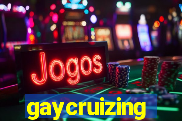 gaycruizing