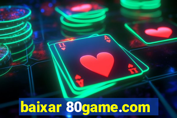 baixar 80game.com