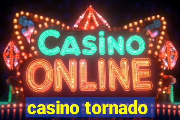 casino tornado