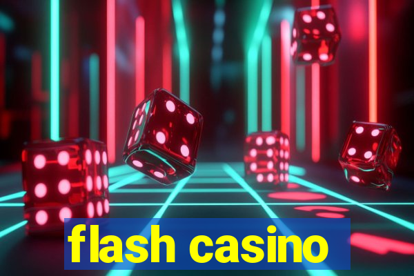 flash casino