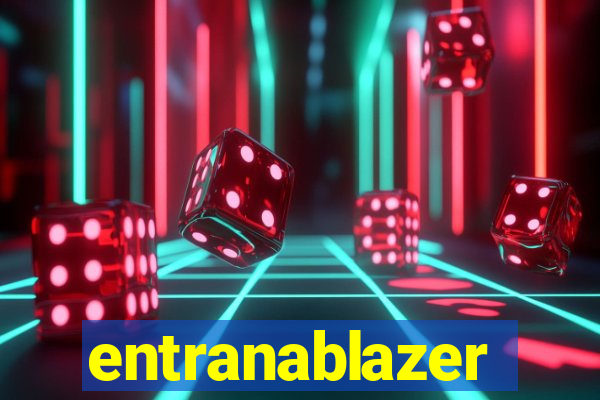 entranablazer