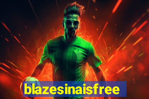 blazesinaisfree