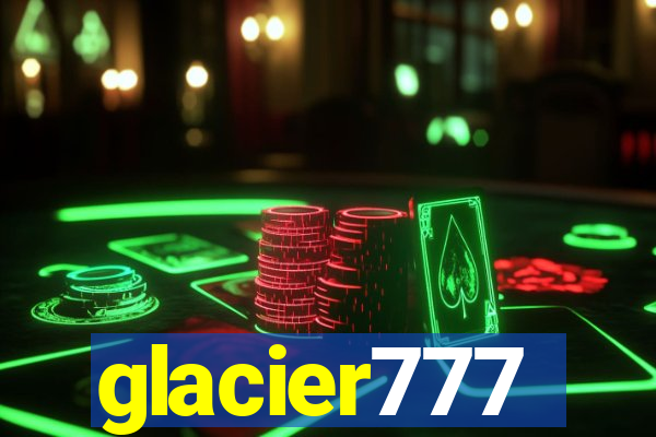 glacier777