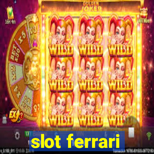 slot ferrari