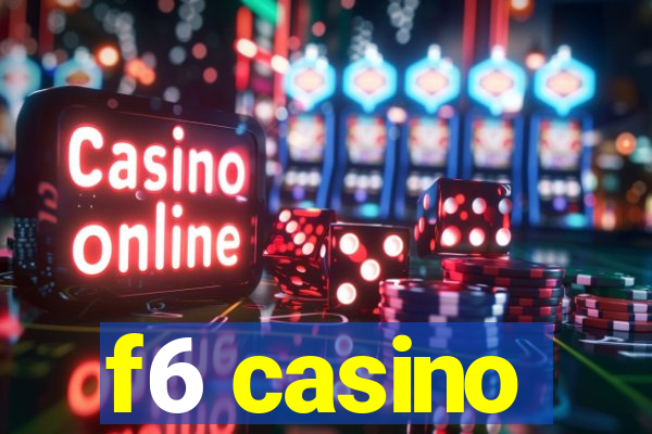 f6 casino