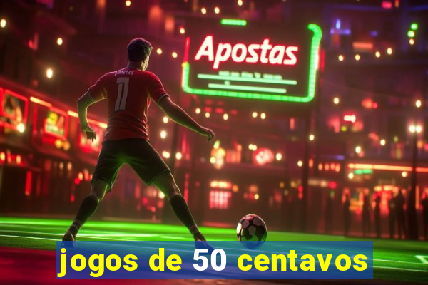 jogos de 50 centavos