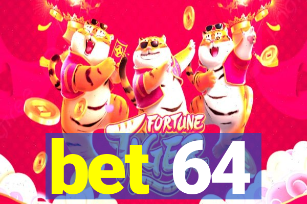 bet 64