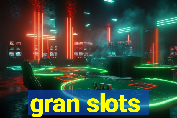 gran slots