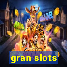 gran slots