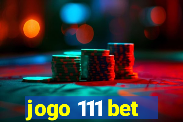 jogo 111 bet