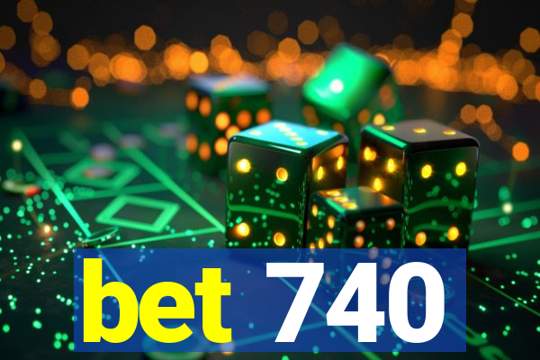 bet 740