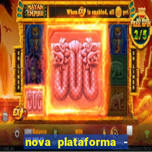 nova plataforma - fortune tiger