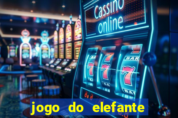 jogo do elefante que ganha dinheiro