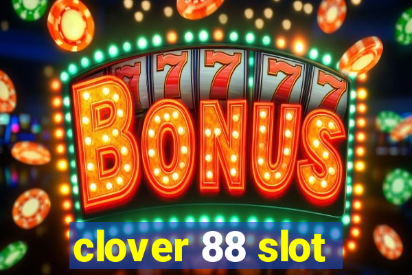 clover 88 slot