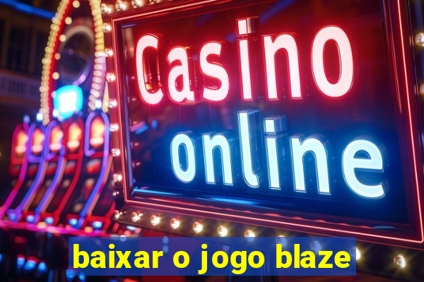 baixar o jogo blaze