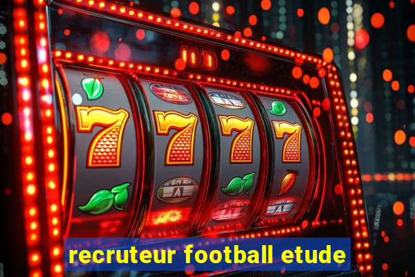 recruteur football etude